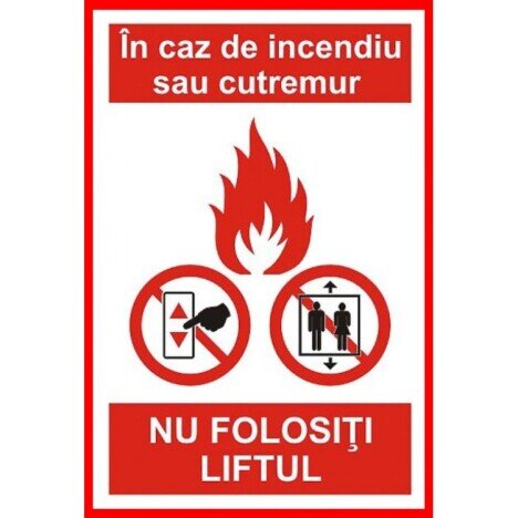 Semn in caz de incendiu sau cutremur nu folositi liftul